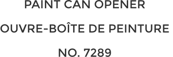 PAINT CAN OPENER  OUVRE-BOÎTE DE PEINTURE  NO. 7289